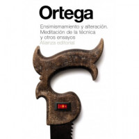 Ensimismamiento y Alteraciãâ³n. Meditaciãâ³n de la Tãâ©cnica y Otros Ensayos