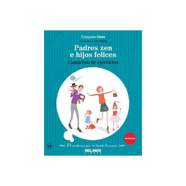 Cuaderno de ejercicios Padres zen e hijos felices