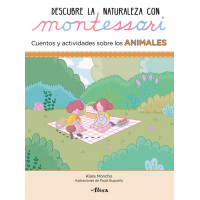 Descubre la Naturaleza con Montessori. Cuentos y Actividades sobre los Animales