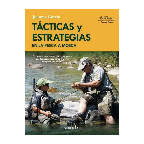 Tacticas y Estrategias en la Pesca a Mosca   2025