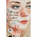 EL DIA QUE DESCUBRAS COLORES EN LA NIEVE (SERIE EL DIA QUE... 4)