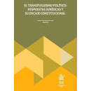 el Transfuguismo Politico: Respuestas Juridicas y su Encaje Constitucional   2025