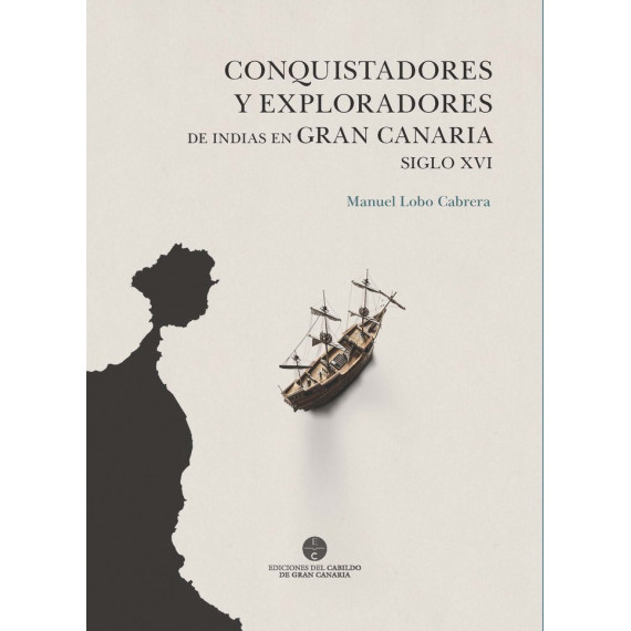 Conquistadores y Exploradores de Indias en Gran Canaria. Sig   2025
