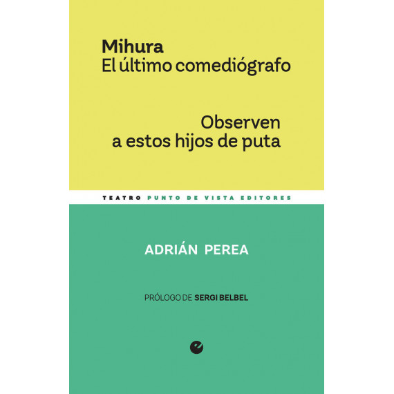 Mihura. el Ultimo Comediografo / Observen a Estos Hijos de Puta   2025