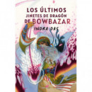 los Ultimos Jinetes de Dragon de Bowbazar   2024