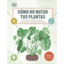 Como No Matar Tus Plantas Nueva Edicion   2024