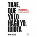 Trae que Ya lo Hago Yo Idiota   2025