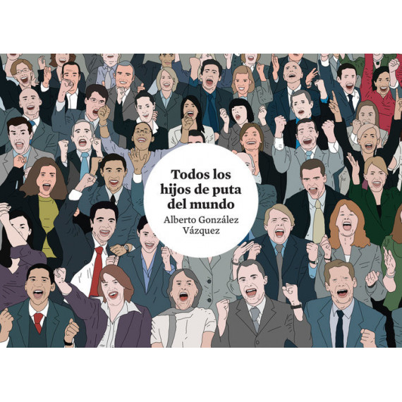 Todos los Hijos de Puta del Mundo 4.Âª Ed.   2024