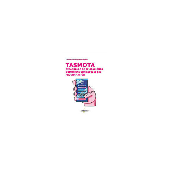 Tasmota Desarrollo de Aplicaciones Domoticas con ESP8266 S   2024