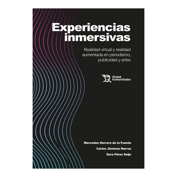 Experiencias Inmersivas. Realidad Virtual y Realidad Aumentada en Periodismo, Publicidad y Artes   2024