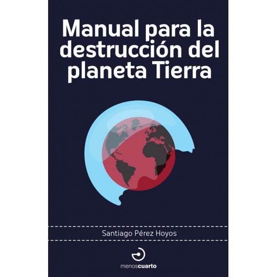 Manual para la Destruccion del Planeta Tierra   2024