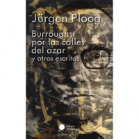 Burroughs por las Calles del Azar y Otros Escritos   2024 - Guanxe Atlantic Marketplace