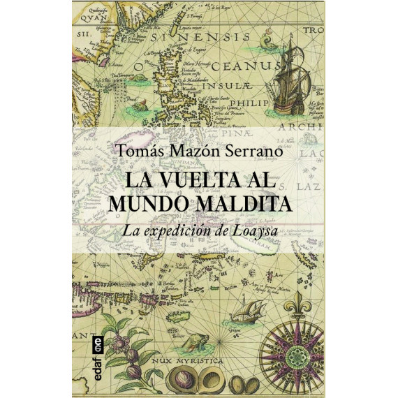 LA VUELTA AL MUNDO MALDITA. LA EXPEDICION DE LOAISA **OTOÃÂO**