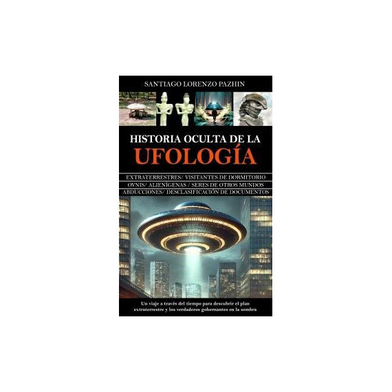 Historia Oculta de la Ufologia   2024