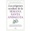 Origenes Ocultos de la Semana Santa Andaluza,los   2024