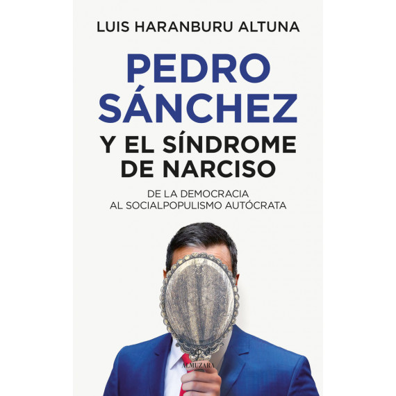 Pedro Sanchez y el Sindrome de Narciso   2024