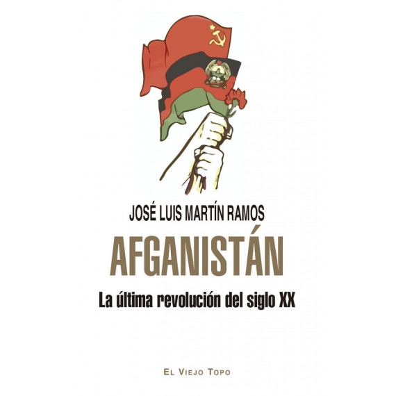Afganistan la Ultima Revolucion del Siglo Xx