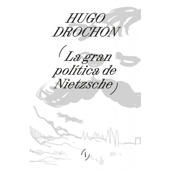 la Gran Politica de Nietzsche   2025