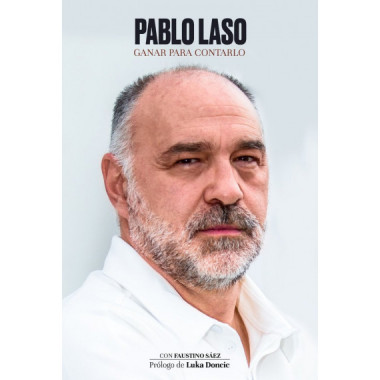 Pablo Laso. Ganar para Contarlo