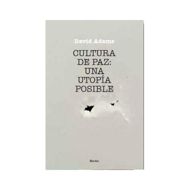 Cultura de Paz: una Utopãƒâ­a Posible