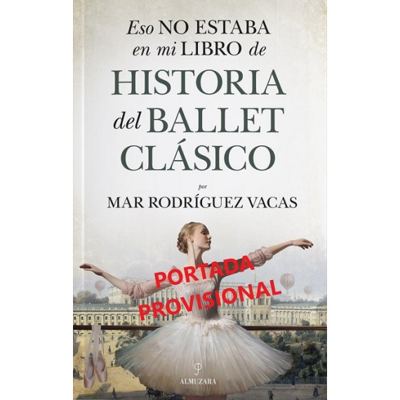 Eso No Estaba en mi Libro de Historia del Ballet Clasico