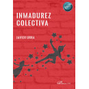 Inmadurez Colectiva   2024