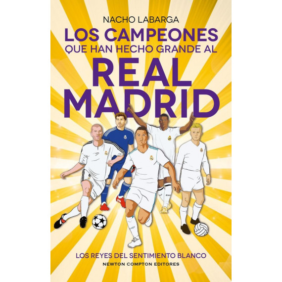 los Campeones que Han Hecho Grande Al Real Madrid   2024