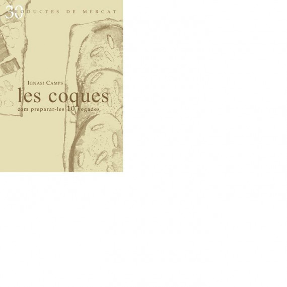 Les Coques: Com Preparar-les 10 Vegades