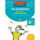Vacaciones Santillana 5 Primaria 100 Problemas para Repasar Matematicas