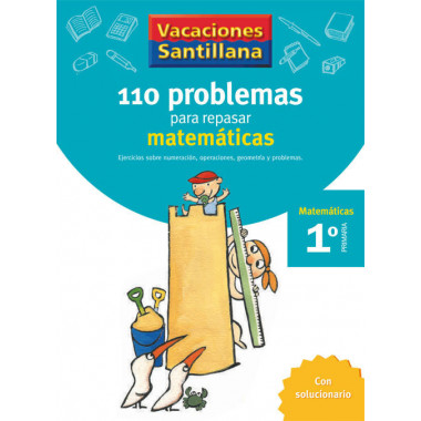 VACACIONES SANTILLANA 1 PRIMARIA 110 PROBLEMAS PARA REPASAR MATEMATICAS
