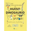 He Encontrado un Hueso de Dinosaurio en mi Jardin