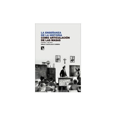LA ENSEÃ‘ANZA DE LA HISTORIA COMO ARTICULACION DE LAS MASAS