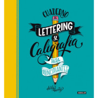 CUADERNO DE LETTERING Y CALIGRAFIA CREATIVA PARA PRINCIPIANTES