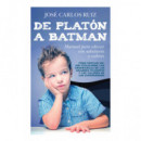 de Platã³n a Batman: Manual para Educar con Sabidurã­a y Valores