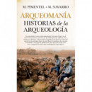Arqueomanã­a. Historias de la Arqueologã­a