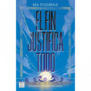 el Fin Justifica Todo   2025