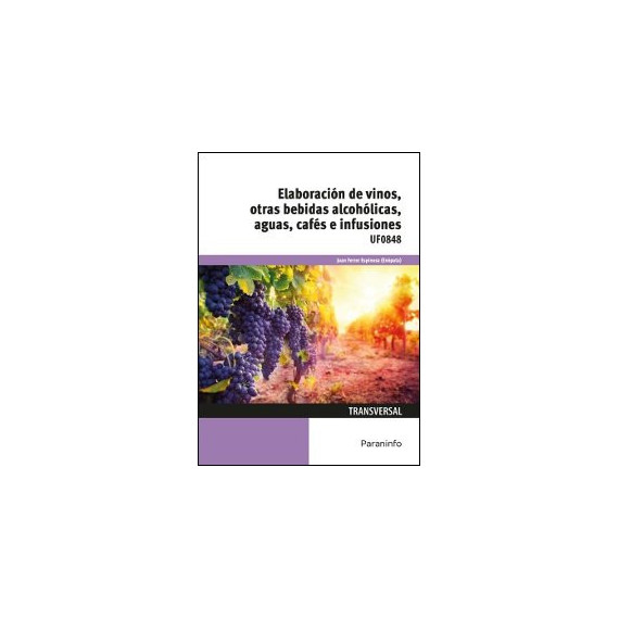 Elaboraci�n de Vinos, Otras Bebidas Alcoh�licas, Aguas, Caf�s E Infusiones