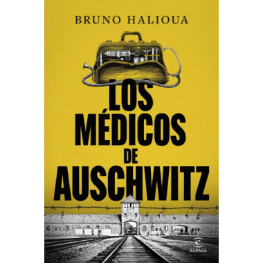 LOS MEDICOS DE AUSCHWITZ