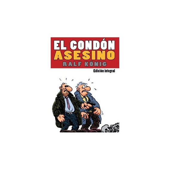 el Condã³n Asesino. Ediciã³n Integral