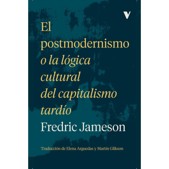 el Postmodernismo O la Logica Cultural del Capitalismo Tardio   2024