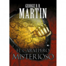 el Caballero Misterioso (cuentos de Dunk y Egg: el Caballero de los Siete Reinos 3)