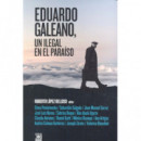 Eduardo Galeano, un Ilegal en el Paraã­so