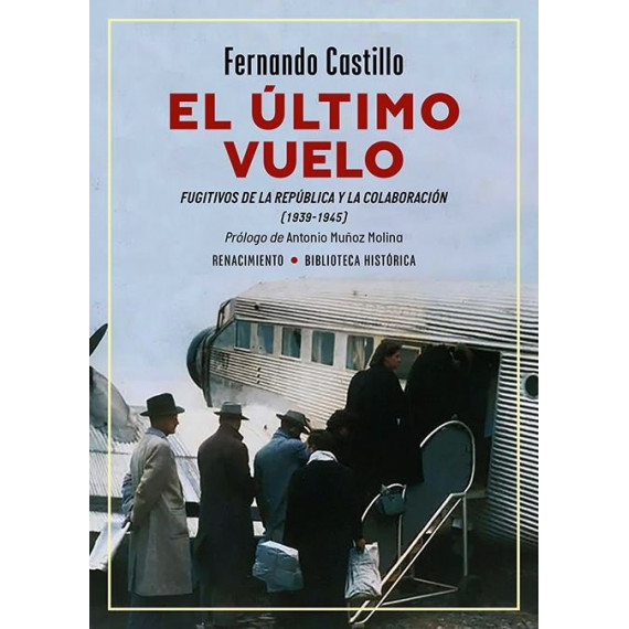 el Ultimo Vuelo. Fugitivos de la Republica y la Colaboracion (1939-1945)   2025