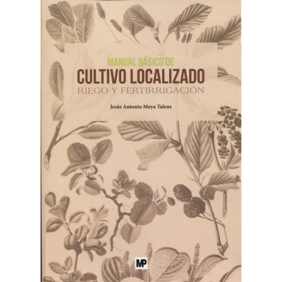 Manual Bã¡sico de Cultivo Localizado. Riego y Fertirrigaciã³n