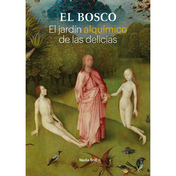 el Bosco. el Jardin Alquimico de las Delicias   2025