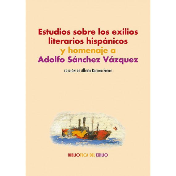 Estudios sobre los Exilios Literarios Hispanicos y Homenaje a Adolfo Sanchez Vaz   2025