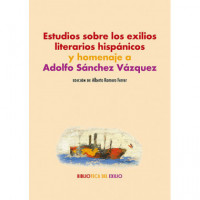 Estudios sobre los Exilios Literarios Hispanicos y Homenaje a Adolfo Sanchez Vaz   2025 - Guanxe Atlantic Marketplace