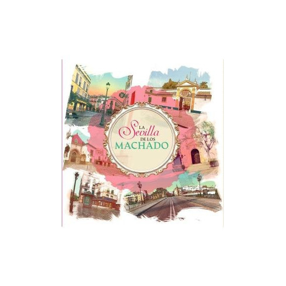 la Sevilla de los Machado   2025