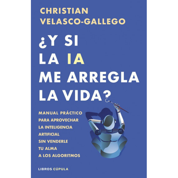 y Si la Ia Me Arregla la Vida   2025