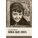 Mira que Eres